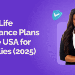 Best Life Insurance Plans in the USA for Families (2025)